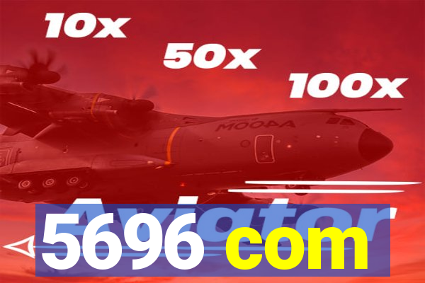 5696 com